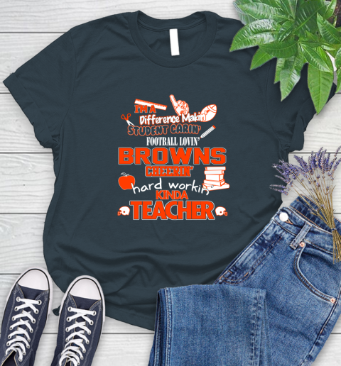 Cleveland Browns NFL I'm A Difference Making Student Caring Football Loving Kinda Teacher Women's T-Shirt 11
