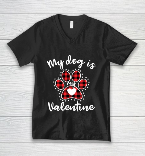 My Dog is My Valentine T Shirt Gift for dog lover V-Neck T-Shirt