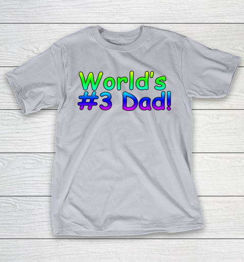 World's #3 Dad Father's Day T-Shirt 4