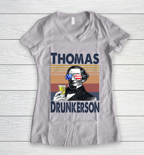 Thomas Drunkerson Drink Independence Day The 4th Of July Shirt Women's V-Neck T-Shirt