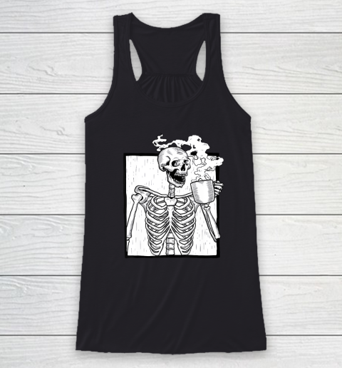 Skeleton Drinking Coffee Shirt Death Drinking Coffee Skull Halloween Racerback Tank