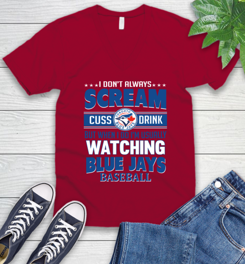Toronto Blue Jays MLB I Scream Cuss Drink When I'm Watching My Team V-Neck T-Shirt 7