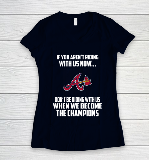 MLB Atlanta Braves Baseball We Become The Champions Women's V-Neck T-Shirt 2