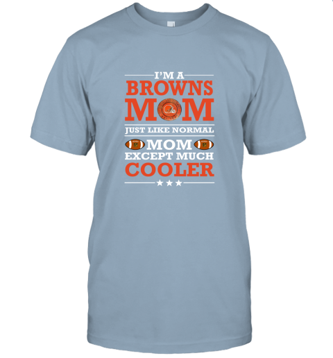 akqs i39 m a browns mom just like normal mom except cooler nfl jersey t shirt 60 front light blue