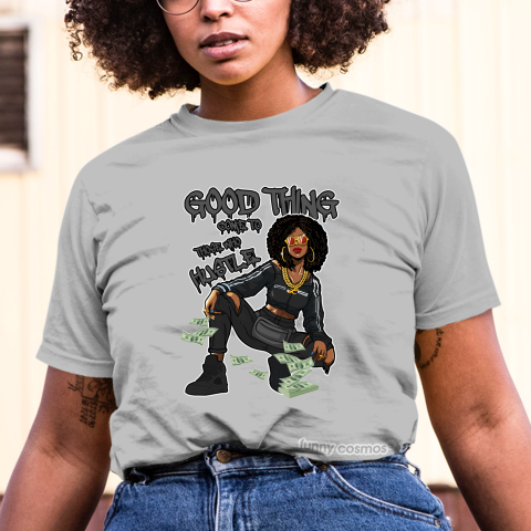 Jordan 5 Pinnacle Black Matching Sneaker Tshirt For Woman For Girl Good Things Come To Those Who Hustle Hipster Hip Hop Black Jordan Shirt