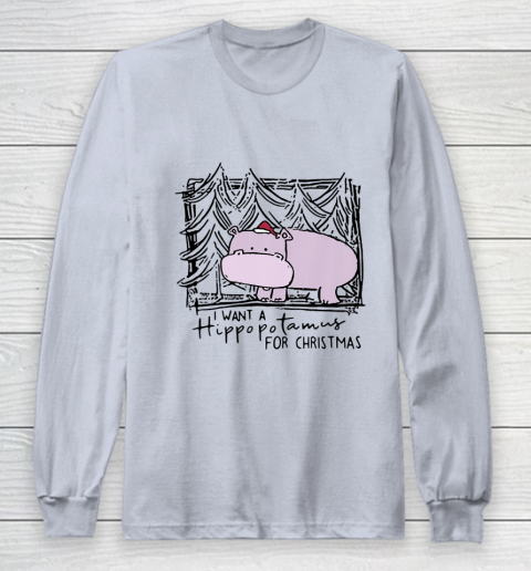 I Want A Hippopotamus For Christmas Hippo for Kid Women Men Long Sleeve T-Shirt 4