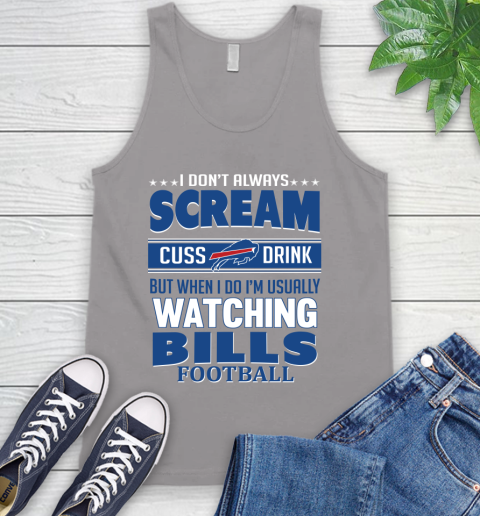 Buffalo Bills NFL Football I Scream Cuss Drink When I'm Watching My Team Tank Top 3