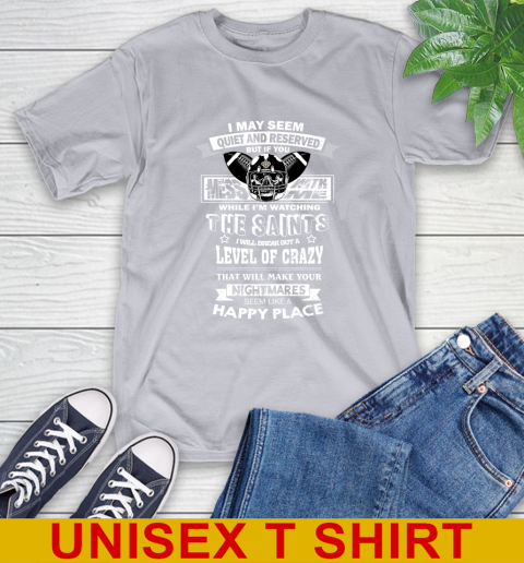 New Orleans Saints NFL Football If You Mess With Me While I'm Watching My Team T-Shirt 5