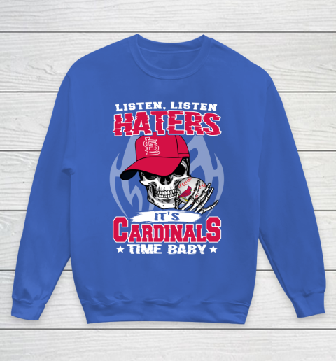 Listen Haters It is CARDINALS Time Baby MLB Youth Sweatshirt 6