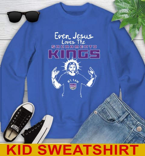 Sacramento Kings NBA Basketball Even Jesus Loves The Kings Shirt Youth Sweatshirt 6