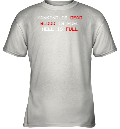 Ultrakill Mankind Is Dead Blood Is Fuel Hell Is Full Youth T-Shirt ...