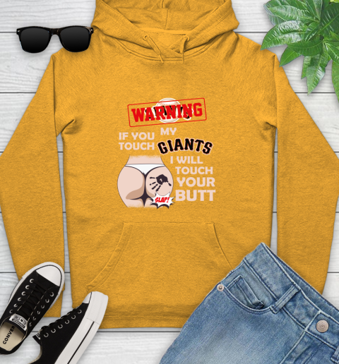 San Francisco Giants MLB Baseball Warning If You Touch My Team I Will Touch My Butt Youth Hoodie 2