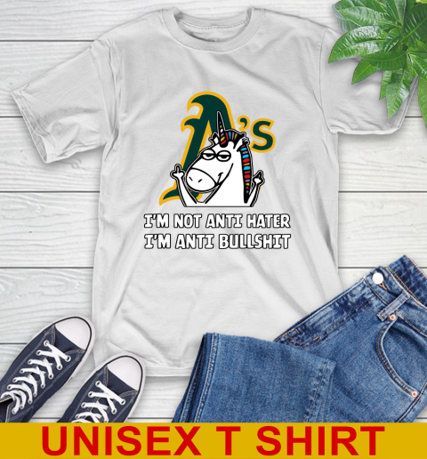 Oakland Athletics MLB Baseball Unicorn I'm Not Anti Hater I'm Anti Bullshit T-Shirt