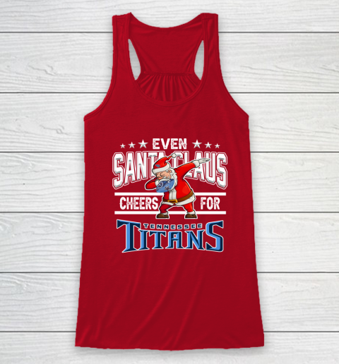 Tennessee Titans Even Santa Claus Cheers For Christmas NFL Racerback Tank 4