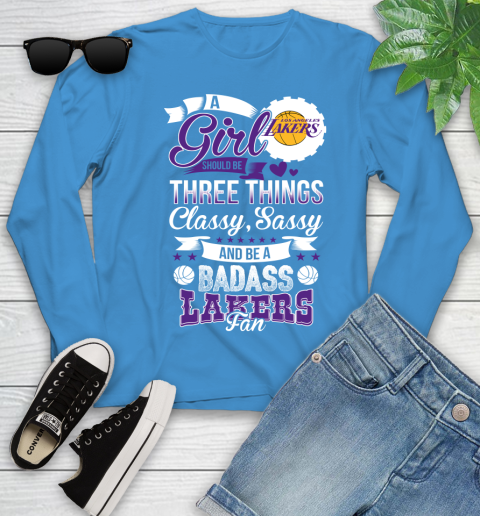 Los Angeles Lakers NBA A Girl Should Be Three Things Classy Sassy And A Be Badass Fan Youth Long Sleeve 8