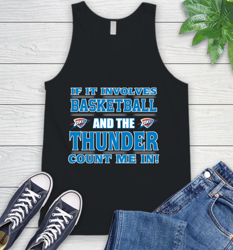 NBA If It Involves Basketball And Oklahoma City Thunder Count Me In Sports Tank Top 2