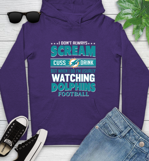 Miami Dolphins NFL Football I Scream Cuss Drink When I'm Watching My Team Youth Hoodie 5