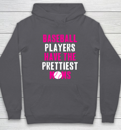 Baseball Players Have The Prettiest Moms Hoodie 4