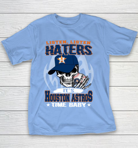 Listen Haters It is ASTROS Time Baby MLB Youth T-Shirt 8