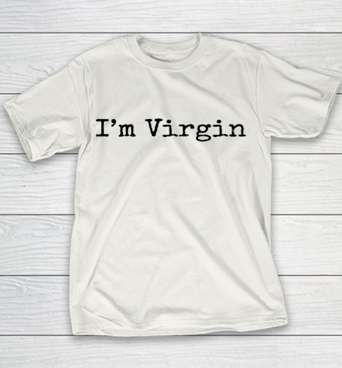 Little White Lie Party Theme I'm Virgin Youth T-Shirt