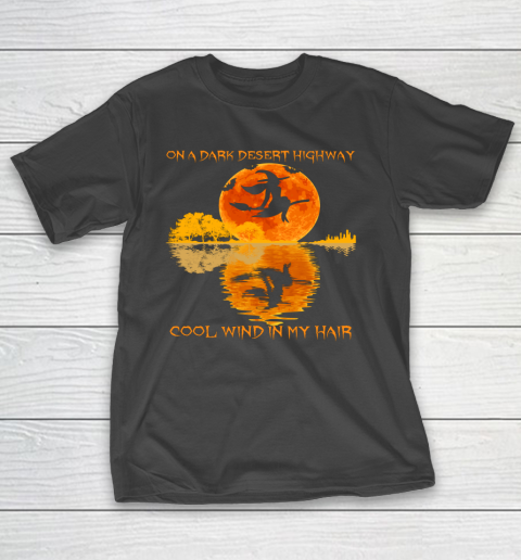 On A Dark Desert Highway T Shirt Witch Halloween T-Shirt