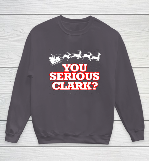 Christmas Vacation You Serious Clark Youth Sweatshirt 5