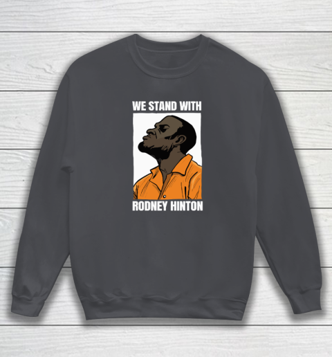 We Stand With Rodney Hinton Sweatshirt 3