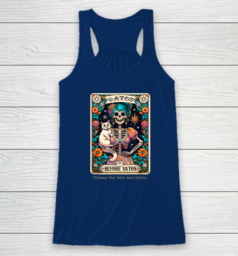 Gatos Before Vatos Unless The Vato Has Gatos Racerback Tank 4