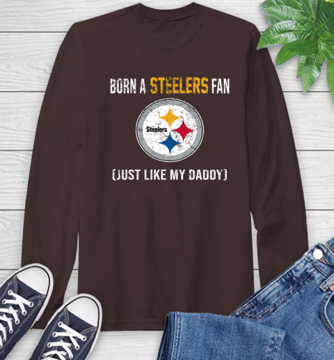 NFL Pittsburgh Steelers Football Loyal Fan Just Like My Daddy Shirt Long Sleeve T-Shirt 8