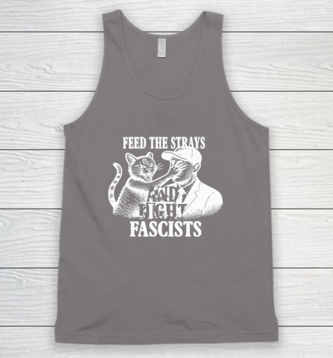 Feed The Strays And Fight Fascists Tank Top 5