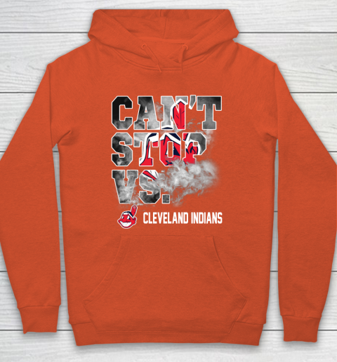 MLB Cleveland Indians Baseball Can't Stop Vs Cleveland Indians Hoodie 3