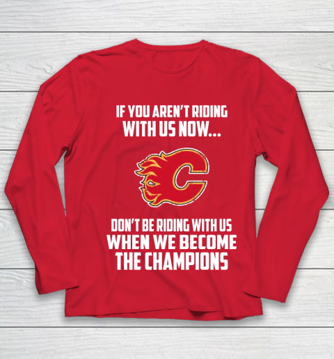 NHL Calgary Flames Hockey We Become The Champions Youth Long Sleeve 8