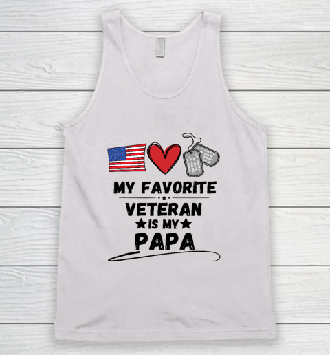 My Favorite Veteran Is My Papa Father Veterans Day Tank Top