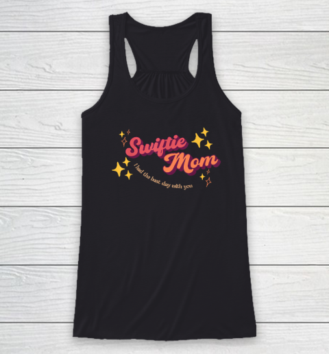 Swiftie Mom I Had The Best Day With You Today Mom Racerback Tank