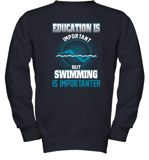 Education Is Important But Swimming Is Importanter Youth Sweatshirt 2