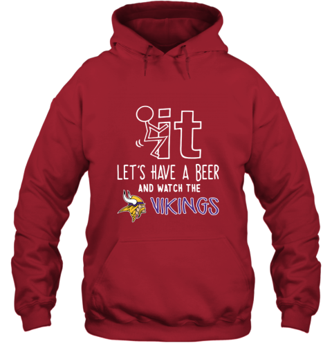 NFL Fuck It Let's Have A Beer And Watch The MINNESOTA VIKINGS LOGO ytvq fuck it lets have a beer and watch the minnesota hoodie 23 front red