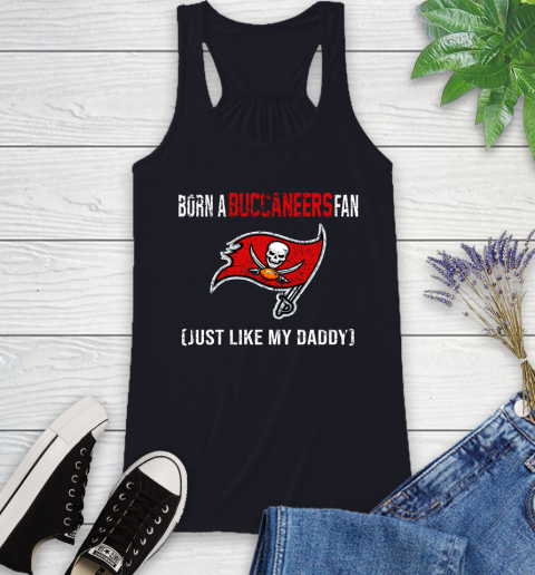 NFL Tampa Bay Buccaneers Football Loyal Fan Just Like My Daddy Shirt Racerback Tank 7