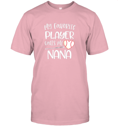 6xvc baseball nana gift my favorite player calls me nana quote jersey t shirt 60 front pink