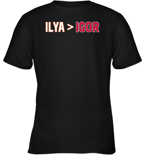 Barstool Sports Store Ilya Is Greater Than Igor Youth T-Shirt