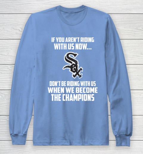 MLB Chicago White Sox Baseball We Become The Champions Long Sleeve T-Shirt 8