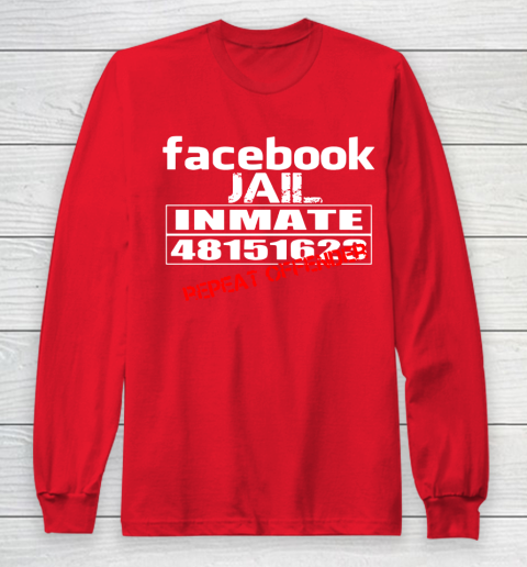 Facebook Jail tshirt Inmate 48151623 Repeat Offender Long Sleeve T-Shirt 7