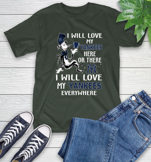 MLB Baseball New York Yankees I Will Love My Yankees Everywhere Dr Seuss Shirt T-Shirt 6