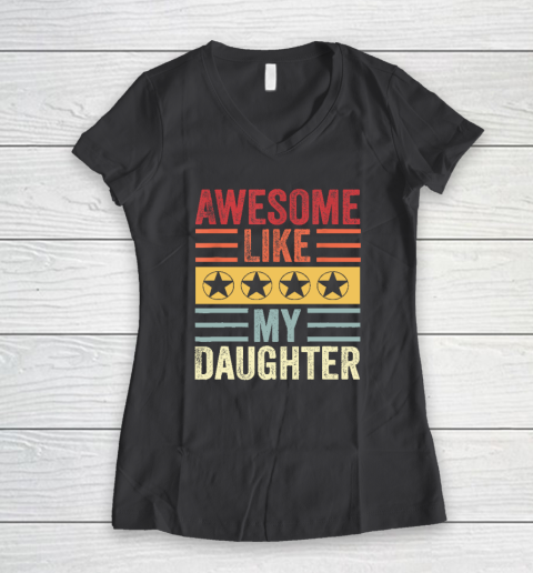 Awesome Like My Daughter Retro Men Dad Funny Fathers Women's V-Neck T-Shirt 4