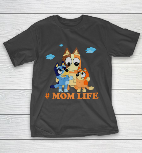 I Love Mom Blueys Love Parents Day #Momlife T-Shirt