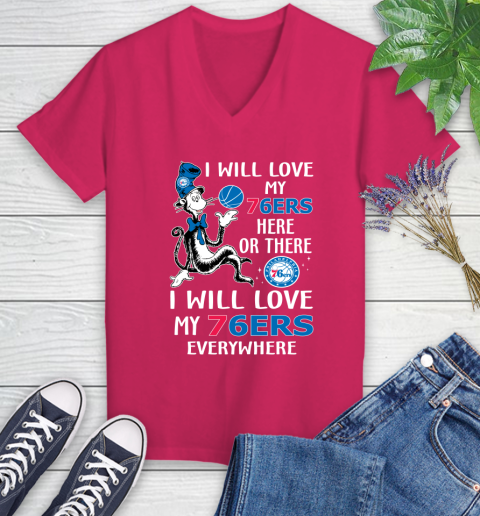 NBA Basketball Philadelphia 76ers I Will Love My 76ers Everywhere Dr Seuss Shirt Women's V-Neck T-Shirt 7
