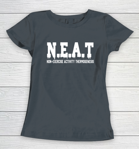 Non Exercise Activity thermogenesis Women's T-Shirt 3