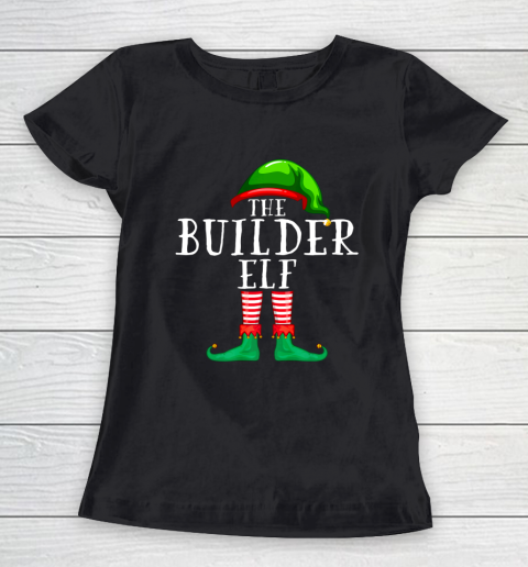 The Builder Elf Matching Family Christmas Funny Women's T-Shirt