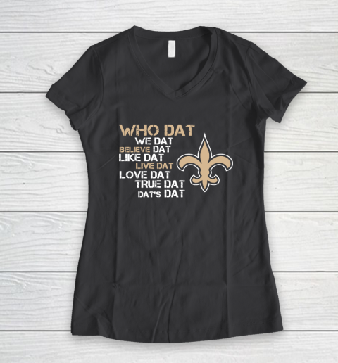 Belive Dat New Orleans Saints Who Dat We Dat Believe Dat Like Dat Women's V-Neck T-Shirt 6