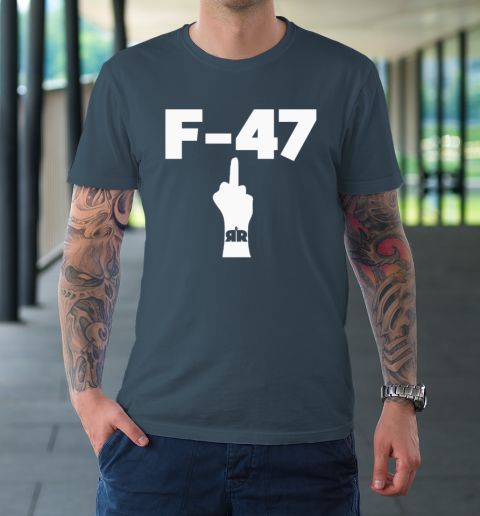 Anti Trump F 47 Middle Finger T-Shirt 4