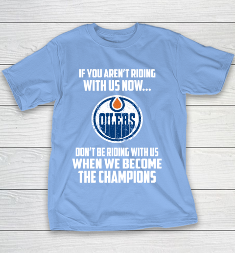 NHL Edmonton Oilers Hockey We Become The Champions Youth T-Shirt 8